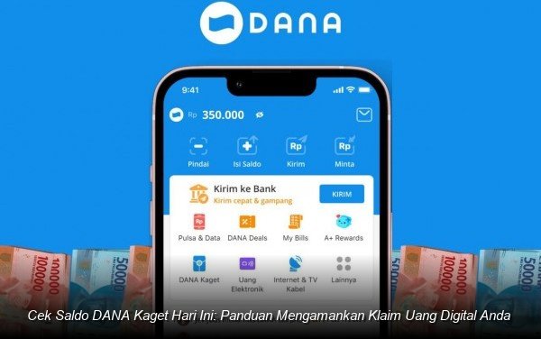 Menggali Peluang dan Risiko di Balik Fenomena 'DANA Kaget' di Tengah Arus Transaksi Digital Indonesia