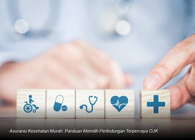 Strategi Jitu Memilih Asuransi Kesehatan Terjangkau dan Diawasi OJK