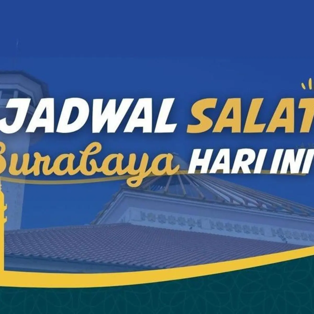 Panduan Lengkap Waktu Sholat Wajib dan Lafaz Niat di Surabaya untuk 19 Mei 2026