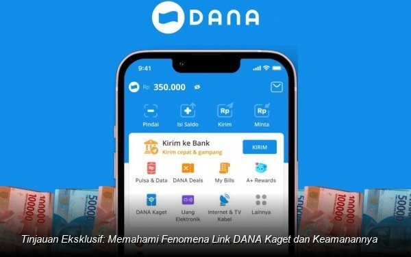 Tinjauan Eksklusif: Memahami Fenomena Link DANA Kaget dan Keamanannya