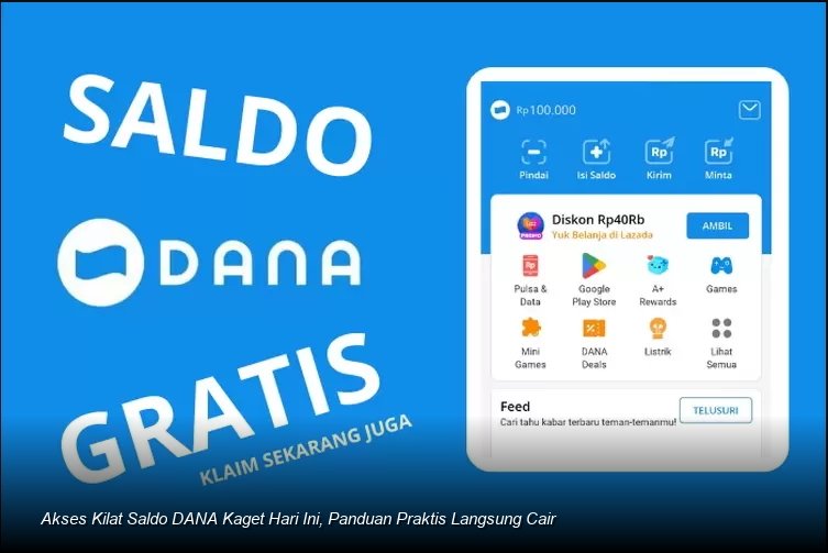Akses Kilat Saldo DANA Kaget Hari Ini, Panduan Praktis Langsung Cair