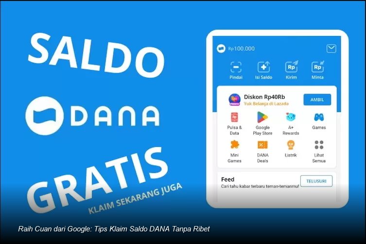Raih Cuan dari Google: Tips Klaim Saldo DANA Tanpa Ribet